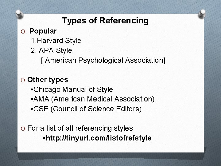 Types of Referencing O Popular 1. Harvard Style 2. APA Style [ American Psychological