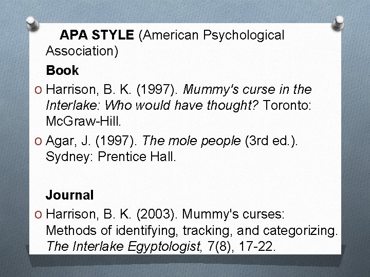 APA STYLE (American Psychological Association) Book O Harrison, B. K. (1997). Mummy's curse in