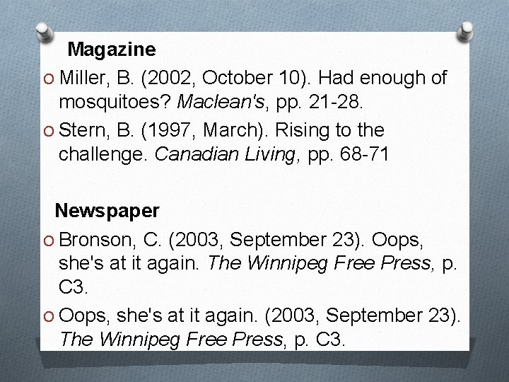 Magazine O Miller, B. (2002, October 10). Had enough of mosquitoes? Maclean's, pp. 21