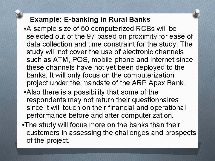  Example: E-banking in Rural Banks • A sample size of 50 computerized RCBs