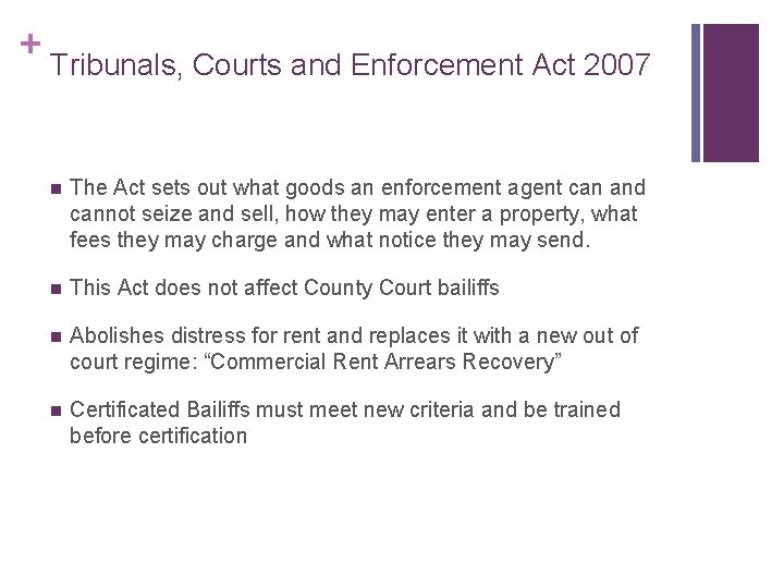 + Tribunals, Courts and Enforcement Act 2007 n The Act sets out what goods + Tribunals, Courts and Enforcement Act 2007 n The Act sets out what goods