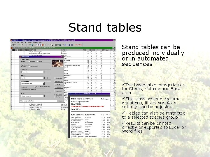 Stand tables can be produced individually or in automated sequences üThe basic table categories