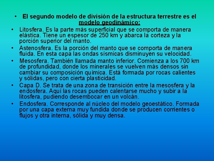• El segundo modelo de división de la estructura terrestre es el modelo • El segundo modelo de división de la estructura terrestre es el modelo