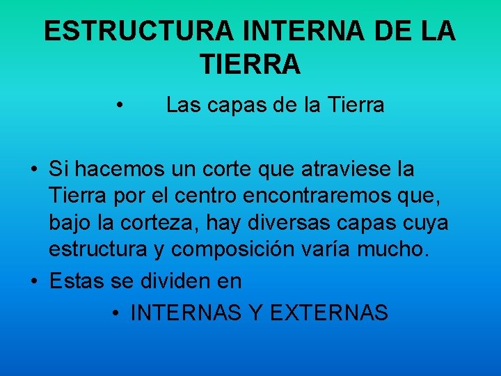ESTRUCTURA INTERNA DE LA TIERRA • Las capas de la Tierra • Si hacemos ESTRUCTURA INTERNA DE LA TIERRA • Las capas de la Tierra • Si hacemos