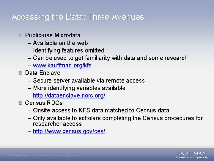 Accessing the Data: Three Avenues Public-use Microdata – Available on the web – Identifying