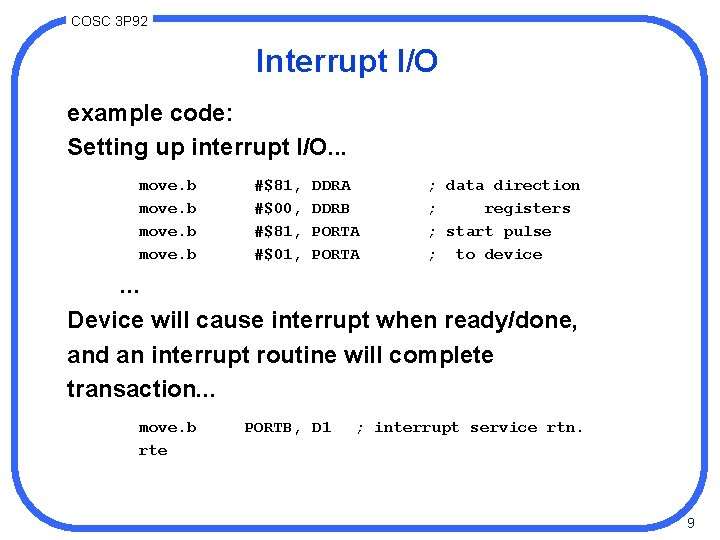 COSC 3 P 92 Interrupt I/O example code: Setting up interrupt I/O. . .