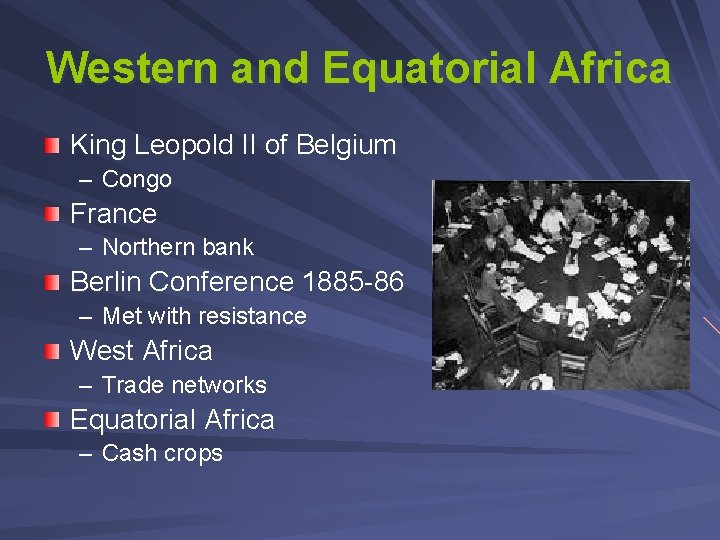 Western and Equatorial Africa King Leopold II of Belgium – Congo France – Northern