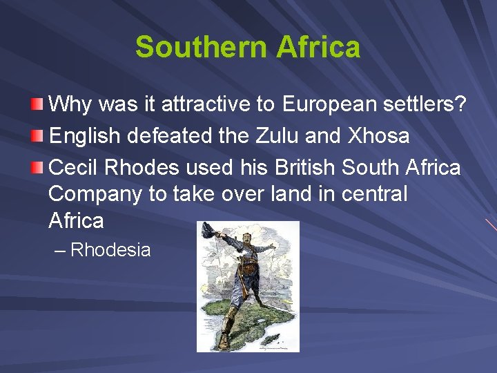 Southern Africa Why was it attractive to European settlers? English defeated the Zulu and