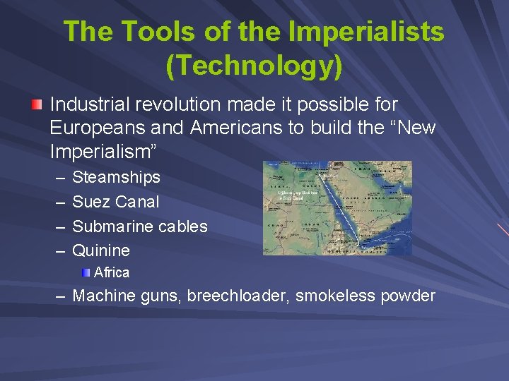 The Tools of the Imperialists (Technology) Industrial revolution made it possible for Europeans and