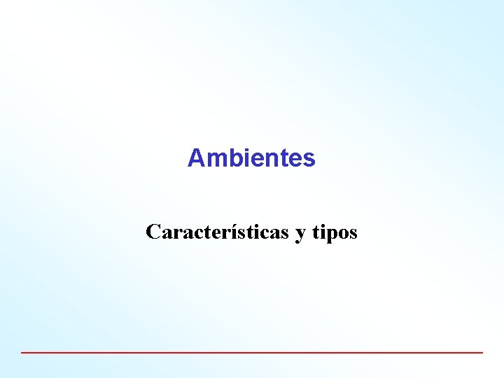 Ambientes Características y tipos 