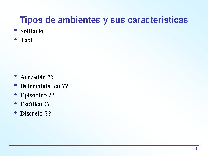 Tipos de ambientes y sus características i Solitario i Taxi i Accesible ? ?