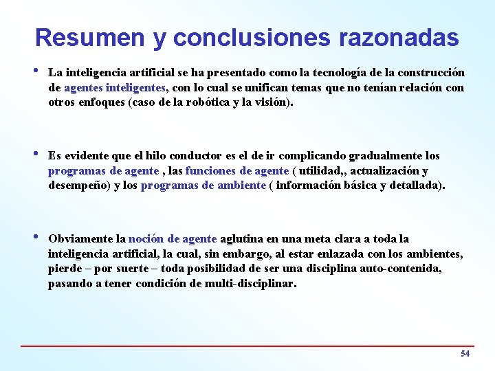 Resumen y conclusiones razonadas i La inteligencia artificial se ha presentado como la tecnología