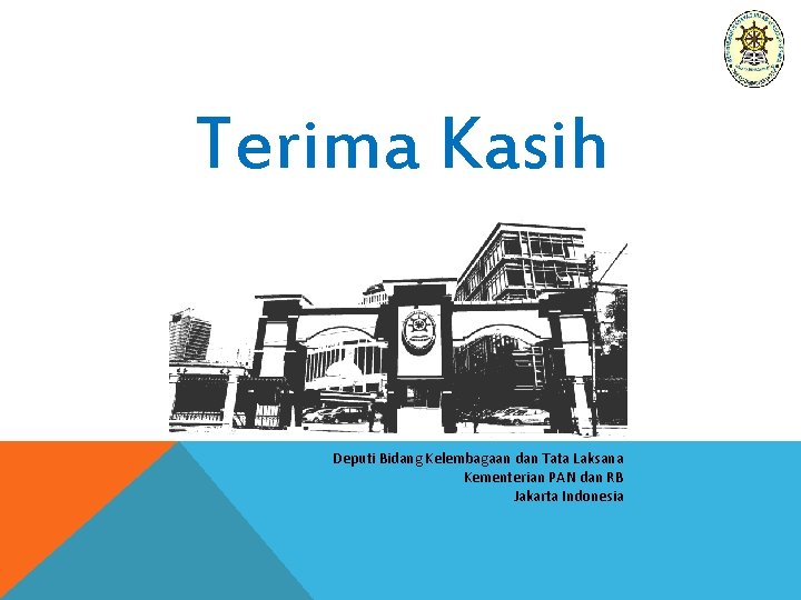 Terima Kasih Deputi Bidang Kelembagaan dan Tata Laksana Kementerian PAN dan RB Jakarta Indonesia