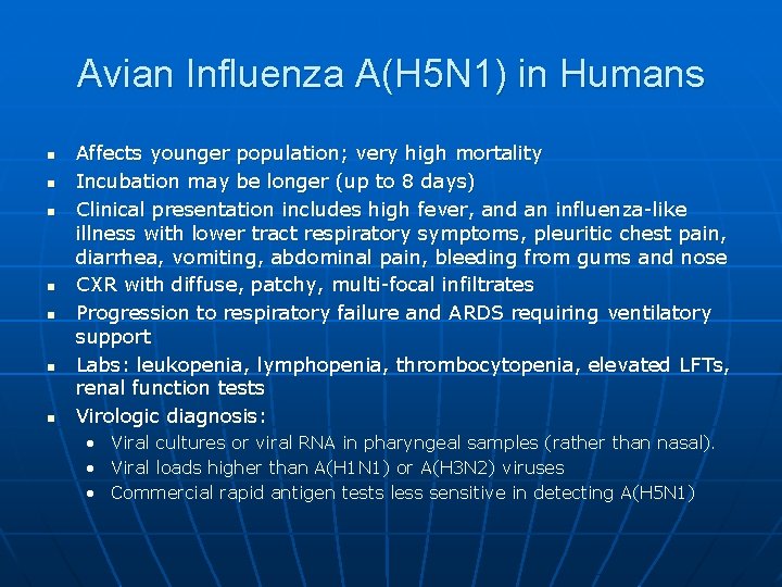 Avian Influenza A(H 5 N 1) in Humans n n n n Affects younger