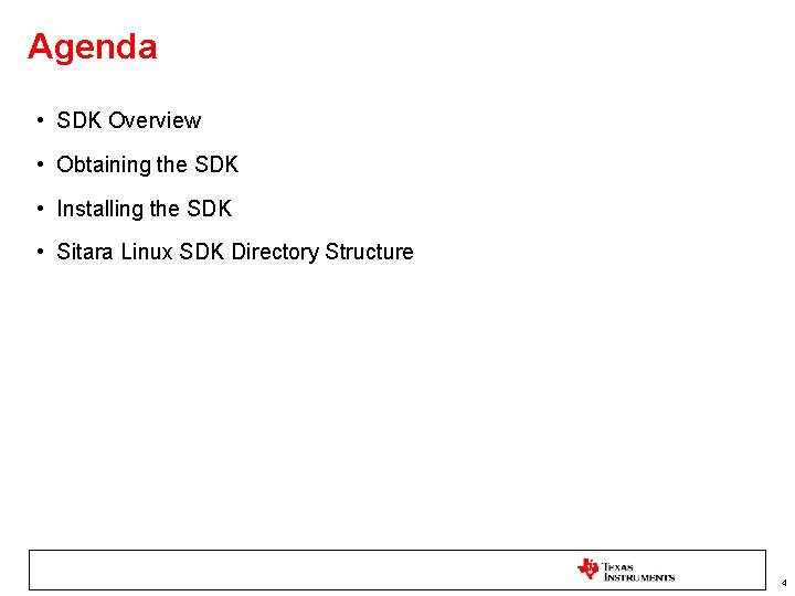 Agenda • SDK Overview • Obtaining the SDK • Installing the SDK • Sitara Agenda • SDK Overview • Obtaining the SDK • Installing the SDK • Sitara