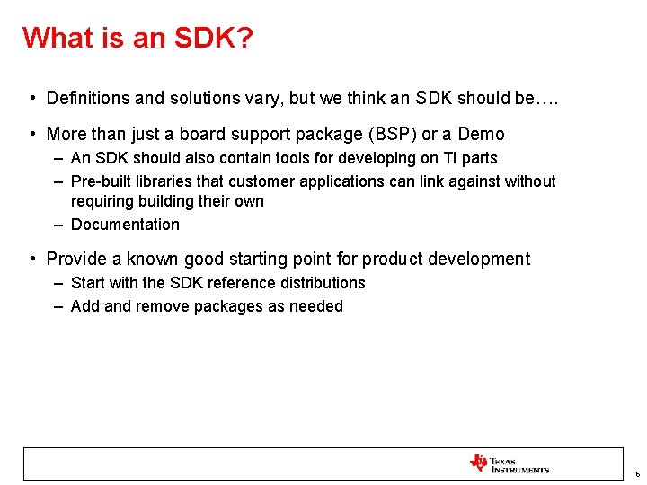 What is an SDK? • Definitions and solutions vary, but we think an SDK What is an SDK? • Definitions and solutions vary, but we think an SDK