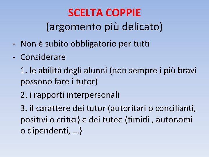 SCELTA COPPIE (argomento più delicato) - Non è subito obbligatorio per tutti - Considerare