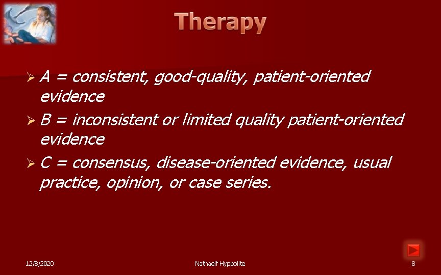 ØA = consistent, good-quality, patient-oriented evidence Ø B = inconsistent or limited quality patient-oriented