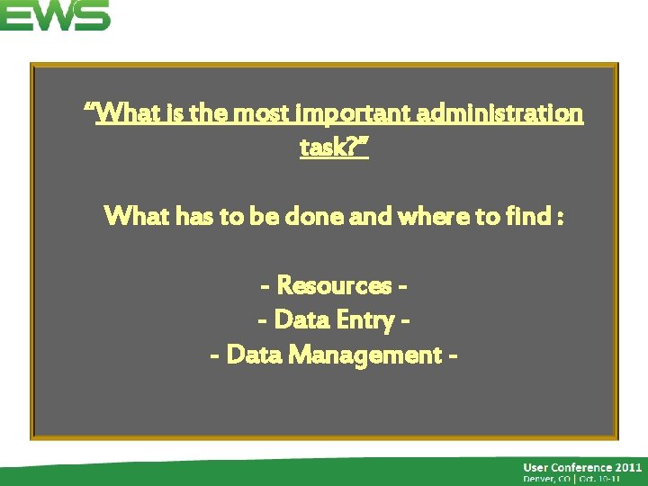 “What is the most important administration task? ” What has to be done and