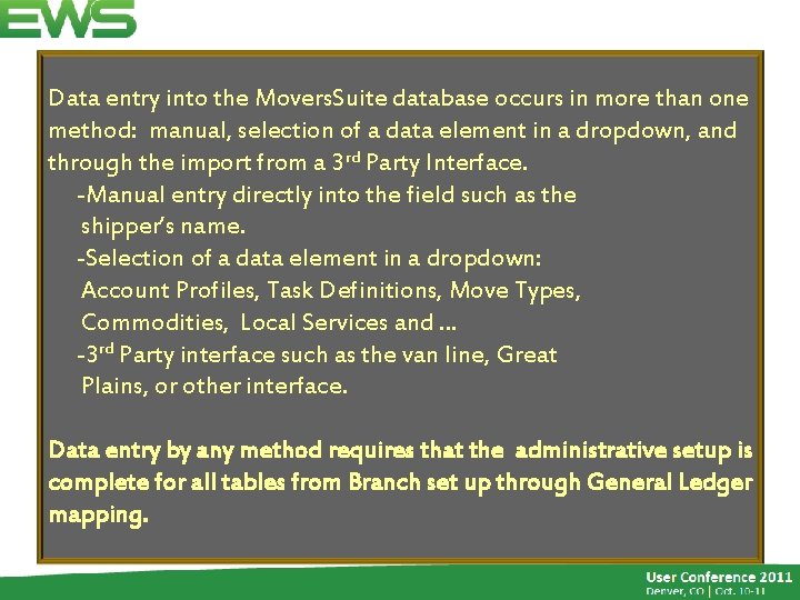 Data entry into the Movers. Suite database occurs in more than one method: manual,