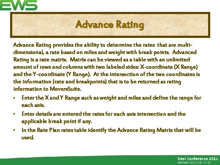 Advance Rating provides the ability to determine the rates that are multidimensional, a rate