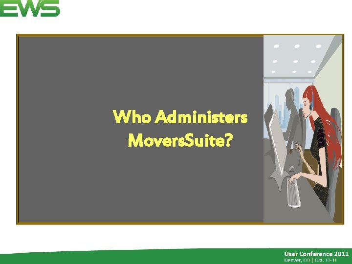 Who Administers Movers. Suite? 