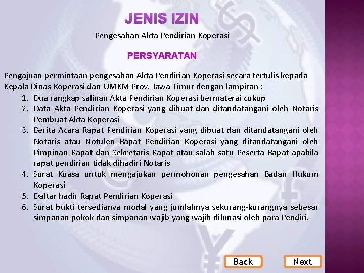 JENIS IZIN Pengesahan Akta Pendirian Koperasi PERSYARATAN Pengajuan permintaan pengesahan Akta Pendirian Koperasi secara