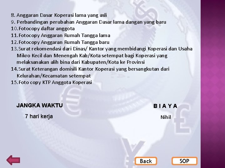 8. Anggaran Dasar Koperasi lama yang asli 9. Perbandingan perubahan Anggaran Dasar lama dangan