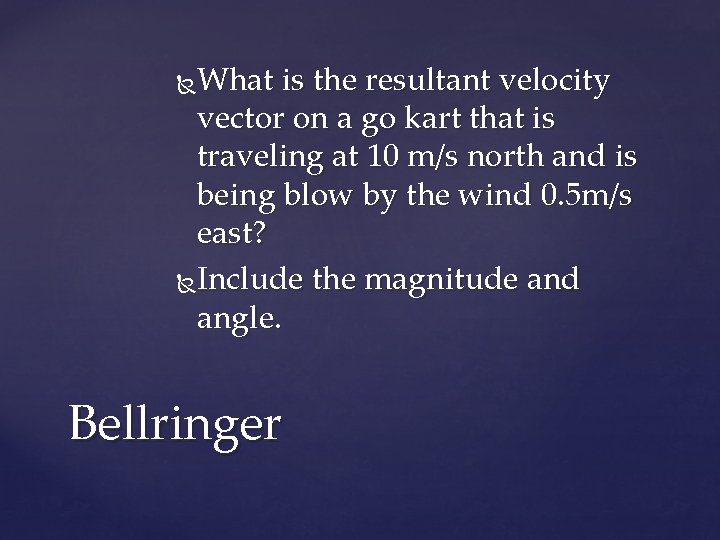 What is the resultant velocity vector on a go kart that is traveling at