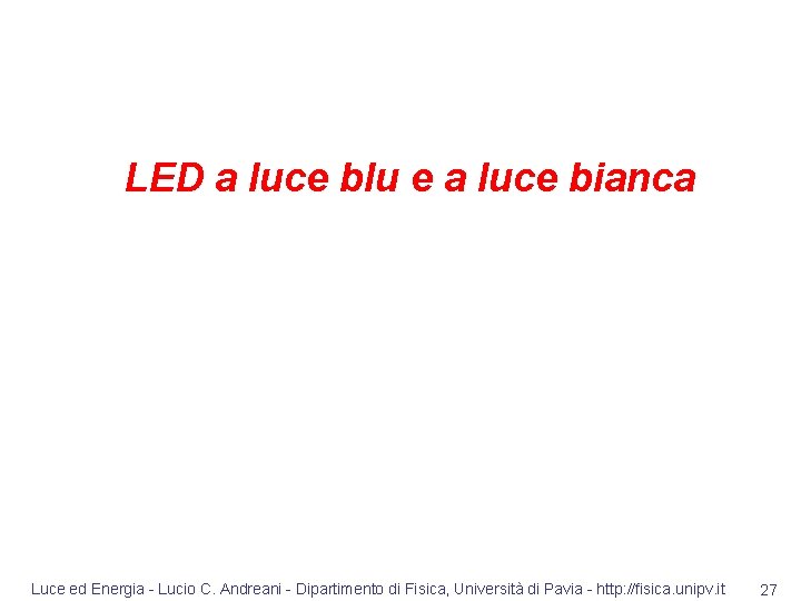 LED a luce blu e a luce bianca Luce ed Energia - Lucio C.