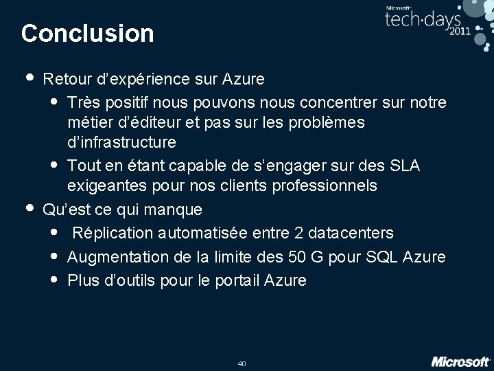Conclusion • Retour d’expérience sur Azure • • Très positif nous pouvons nous concentrer