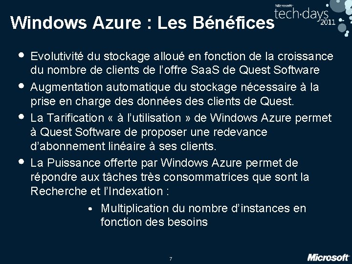 Windows Azure : Les Bénéfices • Evolutivité du stockage alloué en fonction de la