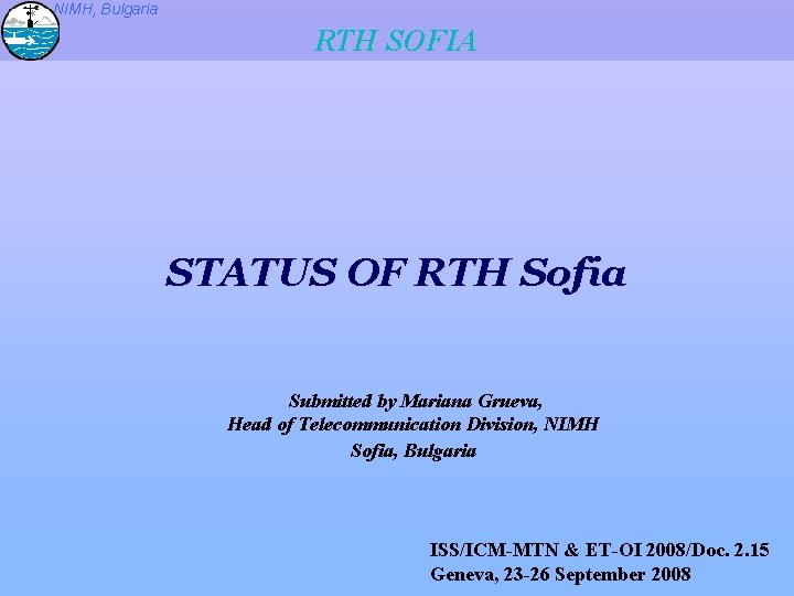 NIMH, Bulgaria RTH SOFIA STATUS OF RTH Sofia Submitted by Mariana Grueva, Head of