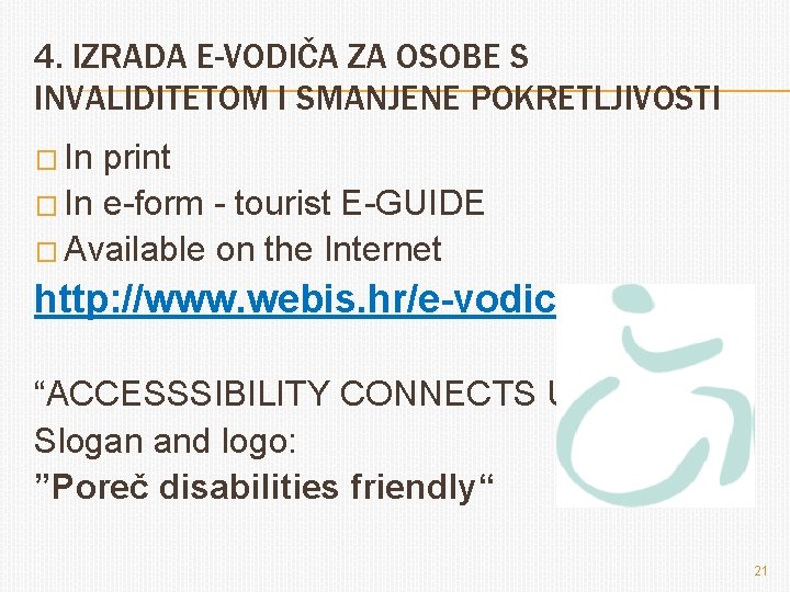 4. IZRADA E-VODIČA ZA OSOBE S INVALIDITETOM I SMANJENE POKRETLJIVOSTI � In print �