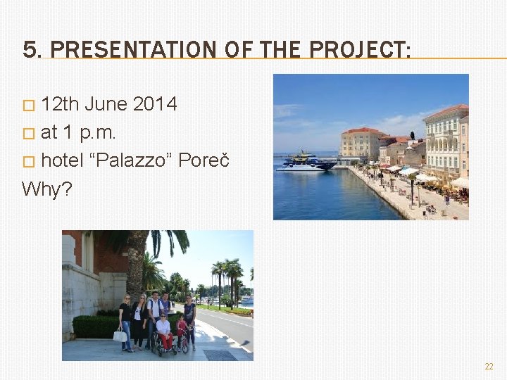 5. PRESENTATION OF THE PROJECT: 12 th June 2014 � at 1 p. m.