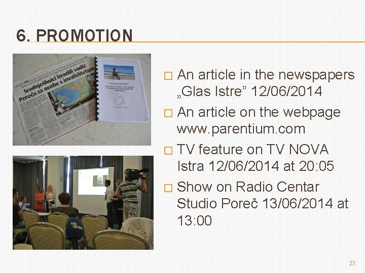 6. PROMOTION An article in the newspapers „Glas Istre” 12/06/2014 � An article on