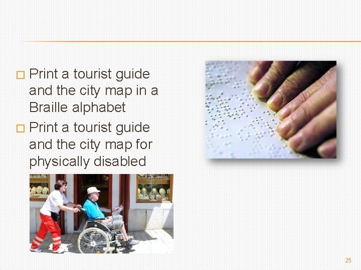 Print a tourist guide and the city map in a Braille alphabet � Print