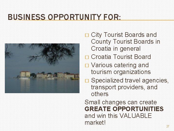 BUSINESS OPPORTUNITY FOR: City Tourist Boards and County Tourist Boards in Croatia in general
