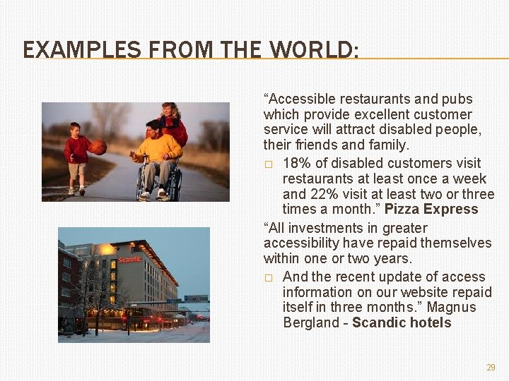 EXAMPLES FROM THE WORLD: “Accessible restaurants and pubs which provide excellent customer service will