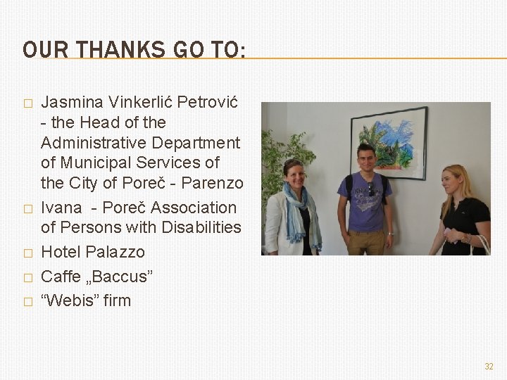 OUR THANKS GO TO: � � � Jasmina Vinkerlić Petrović - the Head of