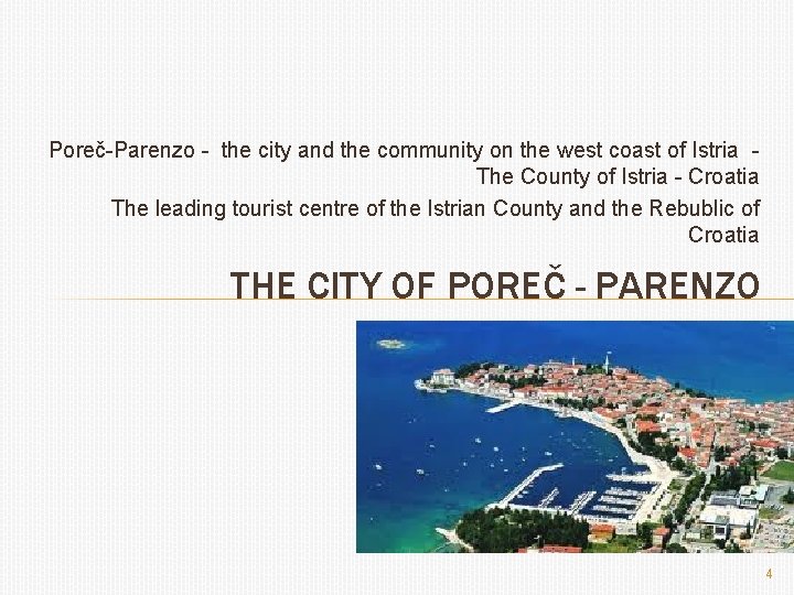 Poreč-Parenzo - the city and the community on the west coast of Istria The