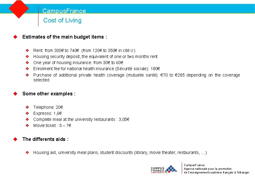  Campus. France Cost of Living u Estimates of the main budget items :