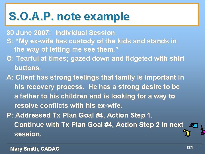 S. O. A. P. note example 30 June 2007: Individual Session S: “My ex-wife S. O. A. P. note example 30 June 2007: Individual Session S: “My ex-wife