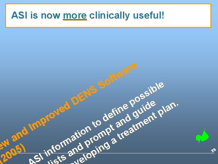 ASI is now more clinically useful! e r a w t f o e ASI is now more clinically useful! e r a w t f o e
