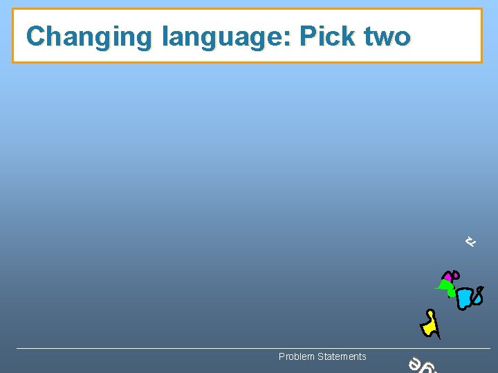 Changing language: Pick two 72 ge Problem Statements Changing language: Pick two 72 ge Problem Statements
