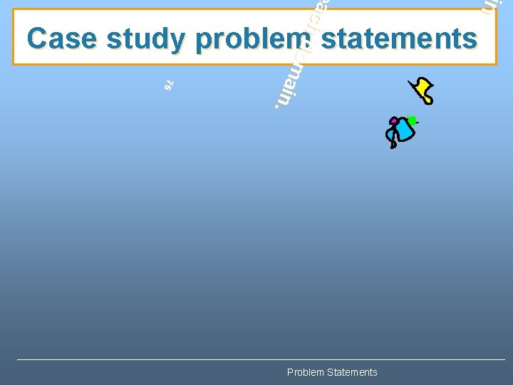 in e a c h d o m a i n. Case study problem in e a c h d o m a i n. Case study problem