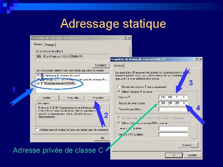 Adressage statique 3 1 2 Adresse privée de classe C 4 