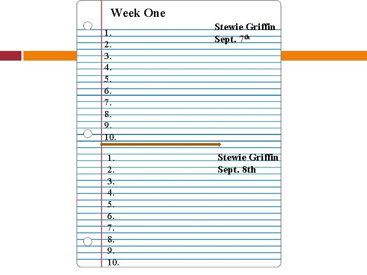 Week One 1. 2. 3. 4. 5. 6. 7. 8. 9. 10. Stewie Griffin