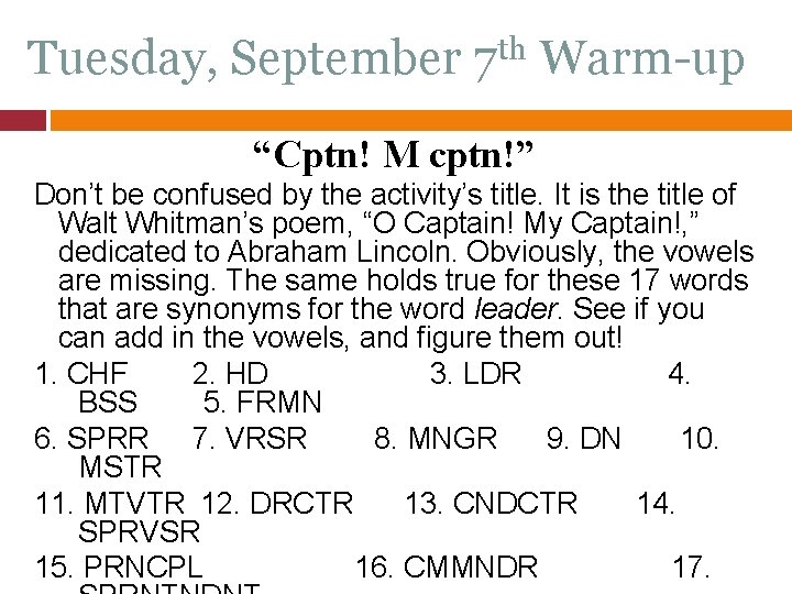 Tuesday, September 7 th Warm-up “Cptn! M cptn!” Don’t be confused by the activity’s