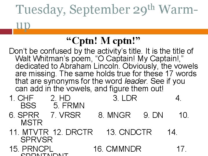 Tuesday, September 29 th Warmup “Cptn! M cptn!” Don’t be confused by the activity’s